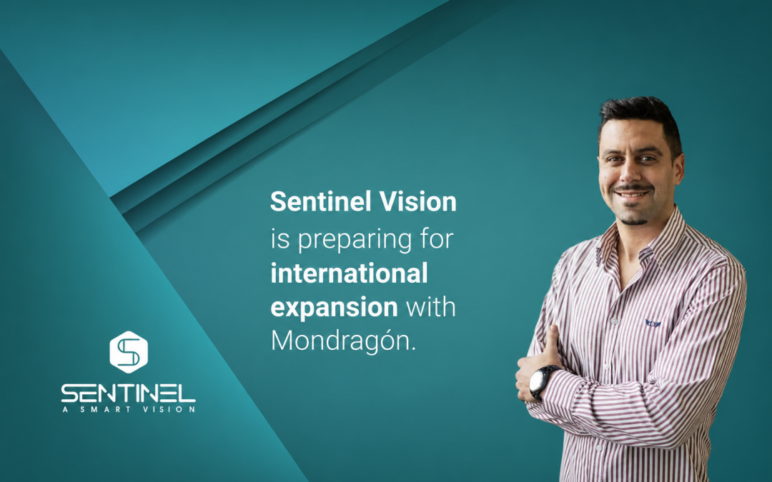Sentinel Vision prepara expansão internacional com Mondragón